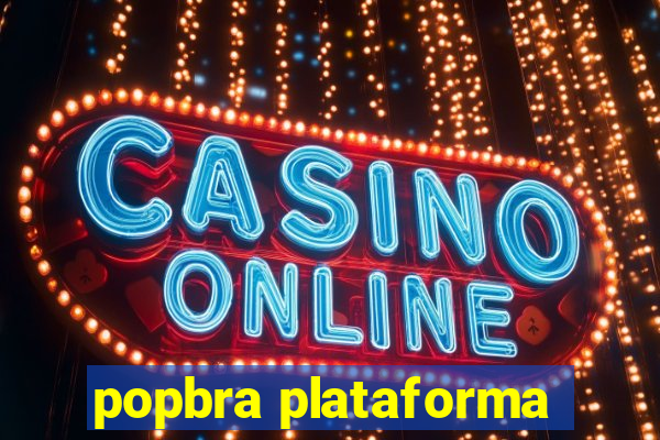 popbra plataforma